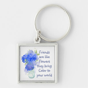 Friends are like Flowers they bring Colour Quote Key Ring