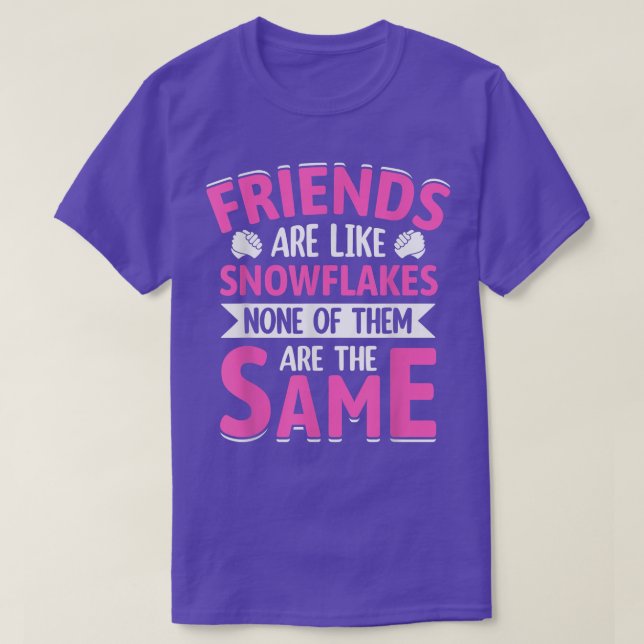 Friends Are Like Snowflakes None Of Theme  Friends T-Shirt (Design Front)