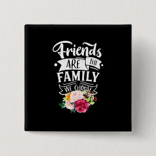 Friends Are The Family We Choose 15 Cm Square Badge