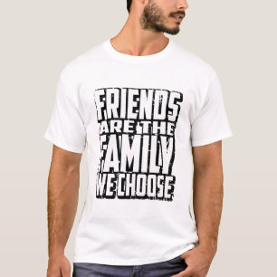 Friends Are The Family We Choose Bold Typography T-Shirt