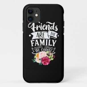 Friends Are The Family We Choose iPhone 11 Case