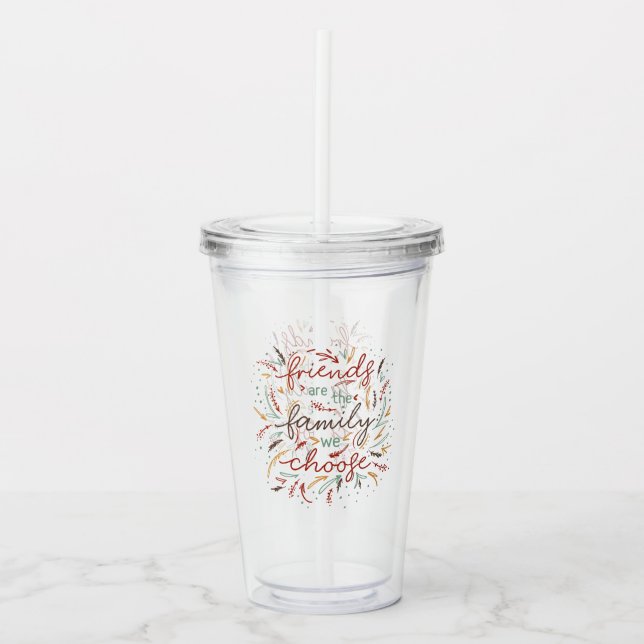 Friends are the Family We Choose Friendsgiving Acrylic Tumbler (Front)