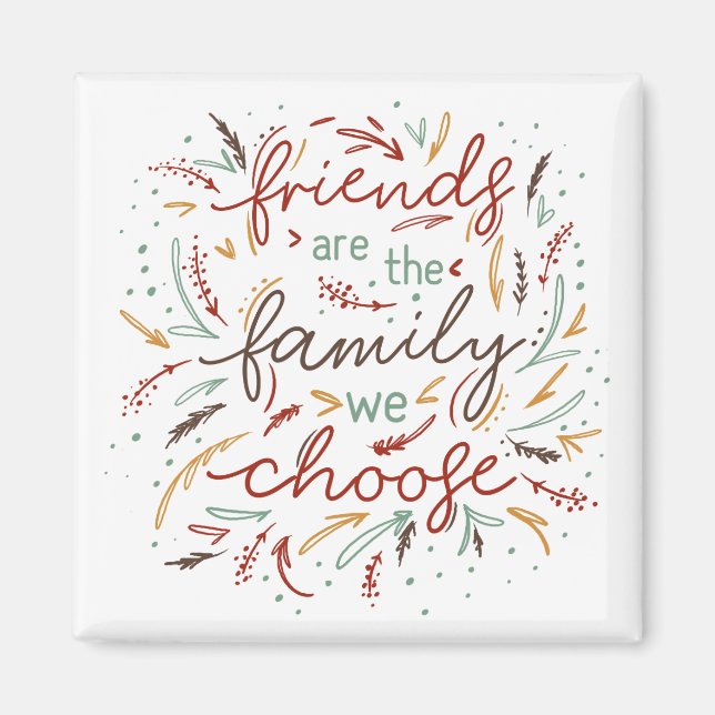 Friends are the Family We Choose Friendsgiving Magnet (Front)