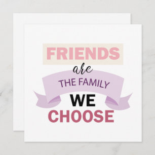Friends are the Family We Choose Friendship Holiday Card