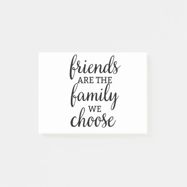 Friends Are The Family We Choose Post-it Notes (Front)