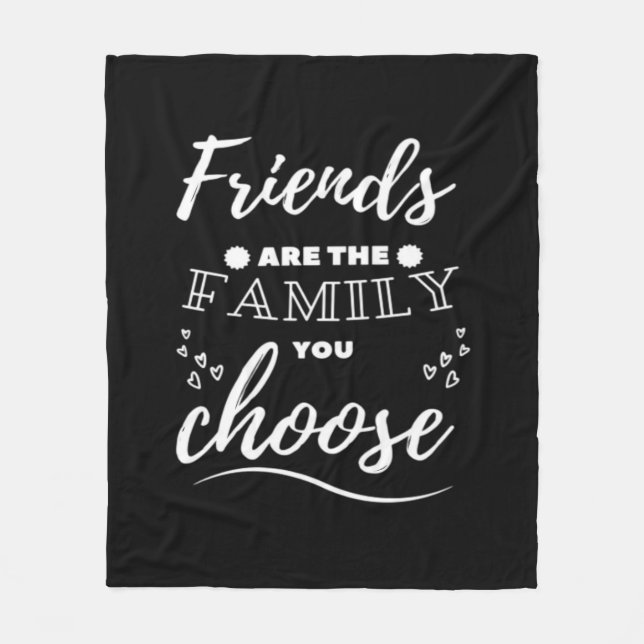 Friends are the Family you choose Classic Fleece Blanket (Front)