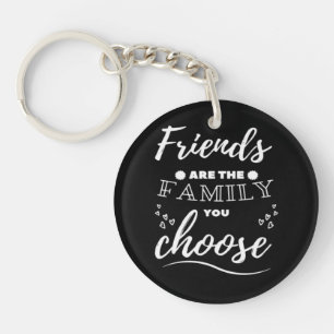 Friends are the Family you choose Classic Key Ring