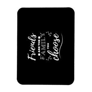 Friends are the Family you choose Classic Magnet