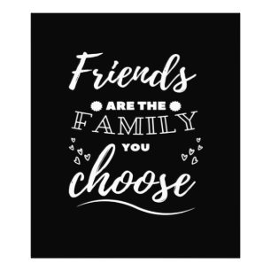 Friends are the Family you choose Classic Photo Print