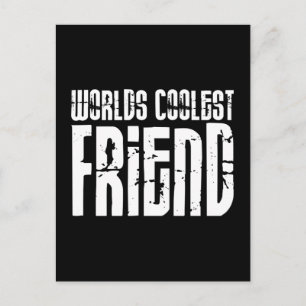 Friends Birthdays Parties : Worlds Coolest Friend Postcard