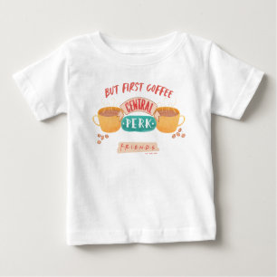 FRIENDS™ But First Coffee - Central Perk Baby T-Shirt