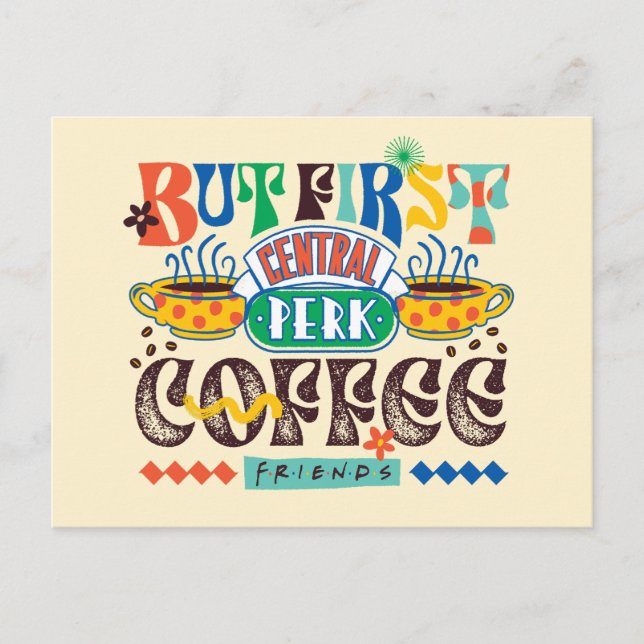 FRIENDS™ | But First Coffee Vibrant Graphic Postcard (Front)