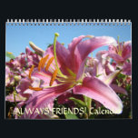 FRIENDS! Calendar Lilies Flowers Christmas Gifts<br><div class="desc">Always Friends Gift CALENDARS Change Dates. LILIES Calendars, Tiger Lilies Calendar Calla Lily Flowers Gift Calendars, Christmas Gifts, Artwork Calendars, Pink Lily, Yellow Lilies, Orange Lily Botanical Floral Flower Garden Landscapes. BASLEE TROUTMAN FINE ART COLLECTIONS. GETTING A GIFT? COMBINE several products. Calendars, Greeting Cards, Stamps, Postage Stamps, Postcards, Tote Bags,...</div>