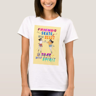 Friends Clothes Skate With Heart Soar With Spirit T-Shirt