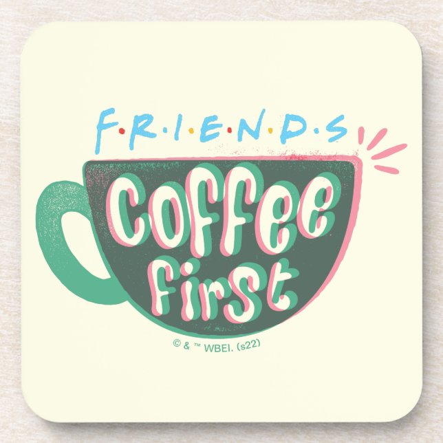 FRIENDS™ | Coffee First Coaster (Front)