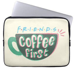 FRIENDS™   Coffee First Laptop Sleeve