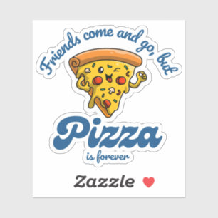 Friends Come and Go, But Pizza Is Forever Funny