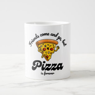 Friends Come and Go, But Pizza Is Forever Funny Large Coffee Mug