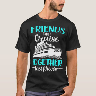 Friends Cruise 2023  T-Shirt
