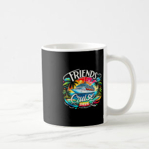 Friends Cruise 2025 Cruise Squad 2025 Funny Friend Coffee Mug