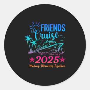 Friends Cruise 2025 Making Memories Together Summe Classic Round Sticker