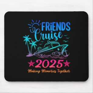 Friends Cruise 2025 Making Memories Together Summe Mouse Pad
