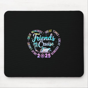 Friends Cruise 2025 Matching Group Vacation Trip C Mouse Pad