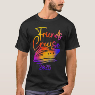 friends cruise 2025 vacation trip cruising friends T-Shirt