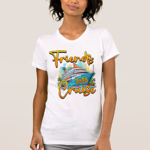 friends cruise 2025 vacation trip cruising friends T-Shirt