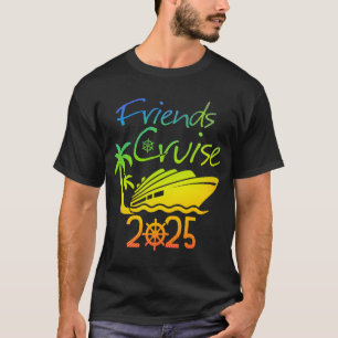 friends cruise 2025 vacation trip cruising friends T-Shirt