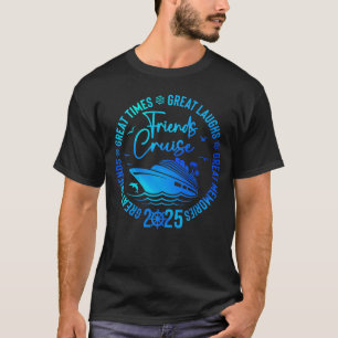 Friends cruise 2025 vacation trip cruising friends T-Shirt