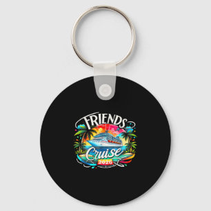 Friends Cruise 2026 Cruise Squad 2026 Funny Friend Key Ring