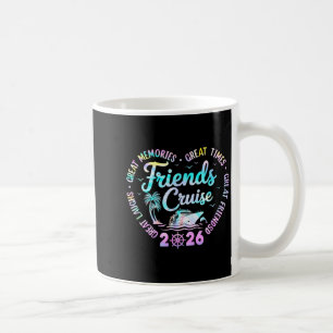 Friends Cruise 2026 Matching Group Vacation Trip Coffee Mug