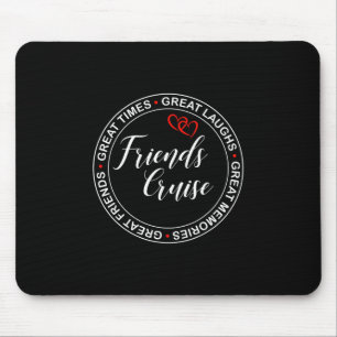 Friends Cruise 2026 Vacation Trip Cruising Friends Mouse Pad
