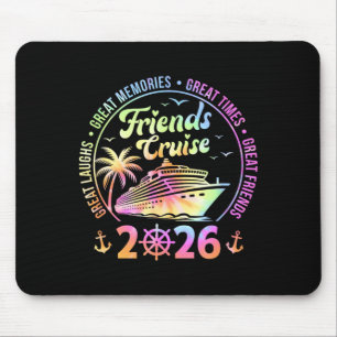 Friends Cruise 2026 Vacation Trip Cruising Friends Mouse Pad
