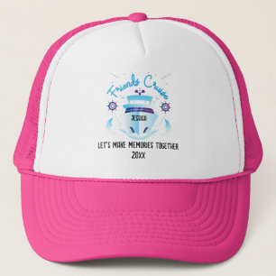 Friends Cruise Let's Make Memories & Custom Name Trucker Hat