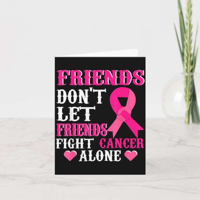 Friends Don't Fight Alone Breast Cancer Awareness  Card (Front)