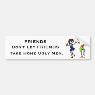 Friends Don't Let Friends Bumper Sticker