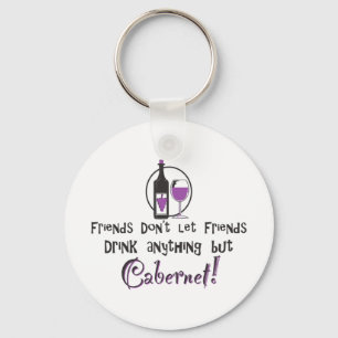 Friends Don't Let Friends/Cabernet Key Ring