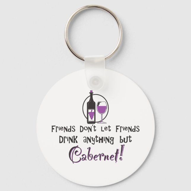 Friends Don't Let Friends/Cabernet Key Ring (Front)