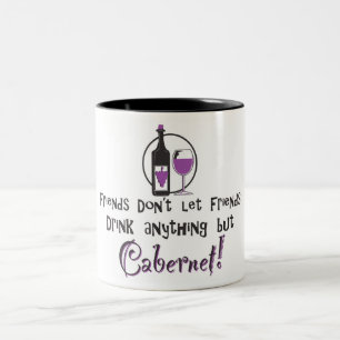 Friends Don't Let Friends/Cabernet Wine Two-Tone Coffee Mug