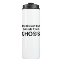 Friends Don't Let Friends Climb Choss