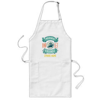 friends don't let friends cruise alone funny long apron