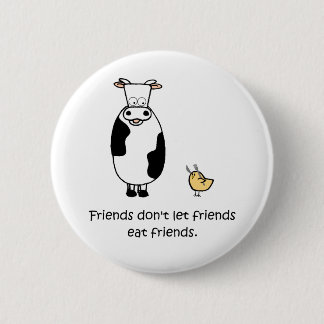 Friends Don't Let Friends Eat Friends 6 Cm Round Badge