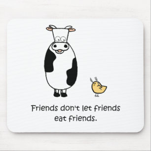 Friends Don't Let Friends Eat Friends Mouse Pad