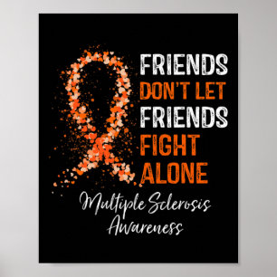 Friends Don't Let Friends Fight Ms Alone Multiple  Poster
