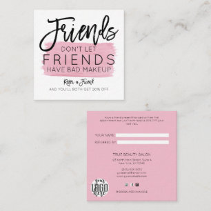 Friends Don't Let Friends Have Bad Makeup Salon Referral Card