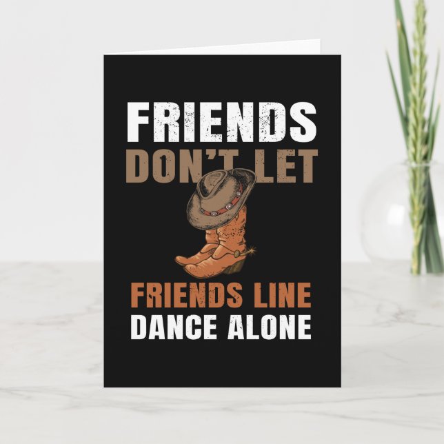 Friends Don't Let Friends Line Dance Card (Front)