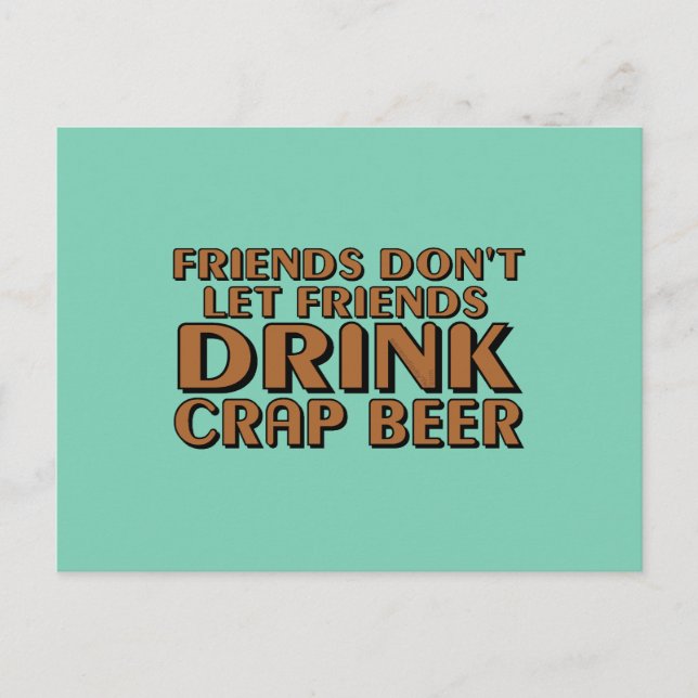 Friends Don't Let Friends.... Postcard (Front)