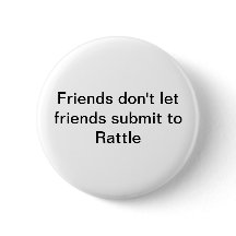 FRIENDS DON'T LET FRIENDS SUBMIT TO RATTLE pin